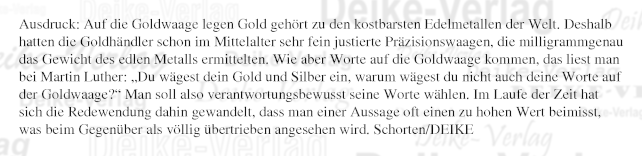 Ausdruck: Auf die Goldwaage legen