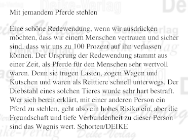 Mit jemandem Pferde stehlen