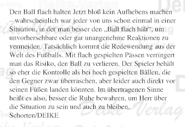 Den Ball flach halten