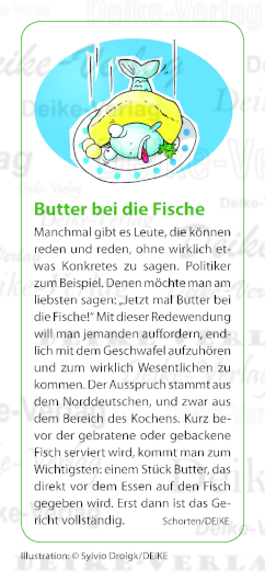 Butter bei die Fische
